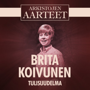 Album Arkistojen Aarteet - Tulisuudelma from Brita Koivunen