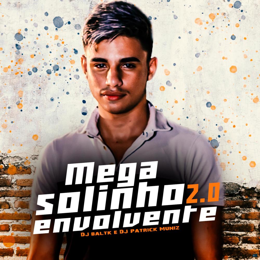Mega Solinho Envolvente 2.0 (feat. DJ Baltk) (Explicit)