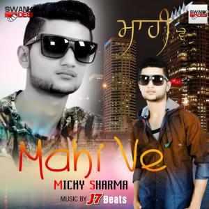 Dengarkan Mahi Ve lagu dari Micky Sharma dengan lirik