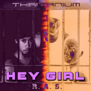 ดาวน์โหลดและฟังเพลง Hey Girl (Explicit) พร้อมเนื้อเพลงจาก THAITANIUM