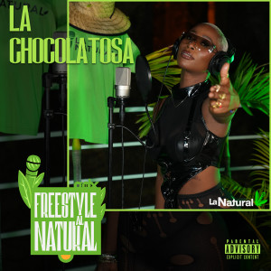 La Chocolatosa的專輯FREESTYLE AL NATURAL 19 (En Vivo) (Explicit)
