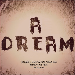 收聽Lorenzo Clandestino的A Dream (Andrew Loko Remix)歌詞歌曲