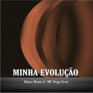 Ghuzz Beatz的專輯Minha Evolução (Explicit)