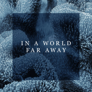 Album In a World Far Away (Immersive Spa, Floating Senses and Relaxation) from Spa Music Paradise