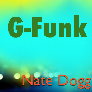 收聽Nate Dogg的G-Funk (Explicit)歌詞歌曲