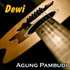 ดาวน์โหลดและฟังเพลง Dewi พร้อมเนื้อเพลงจาก Agung Pambudi