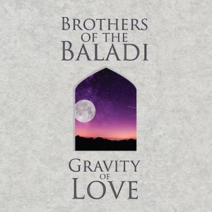 ดาวน์โหลดและฟังเพลง Gravity of Love พร้อมเนื้อเพลงจาก Brothers Of The Baladi