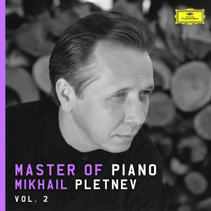 Mikhail Pletnev的專輯MASTER OF PIANO VOL.2