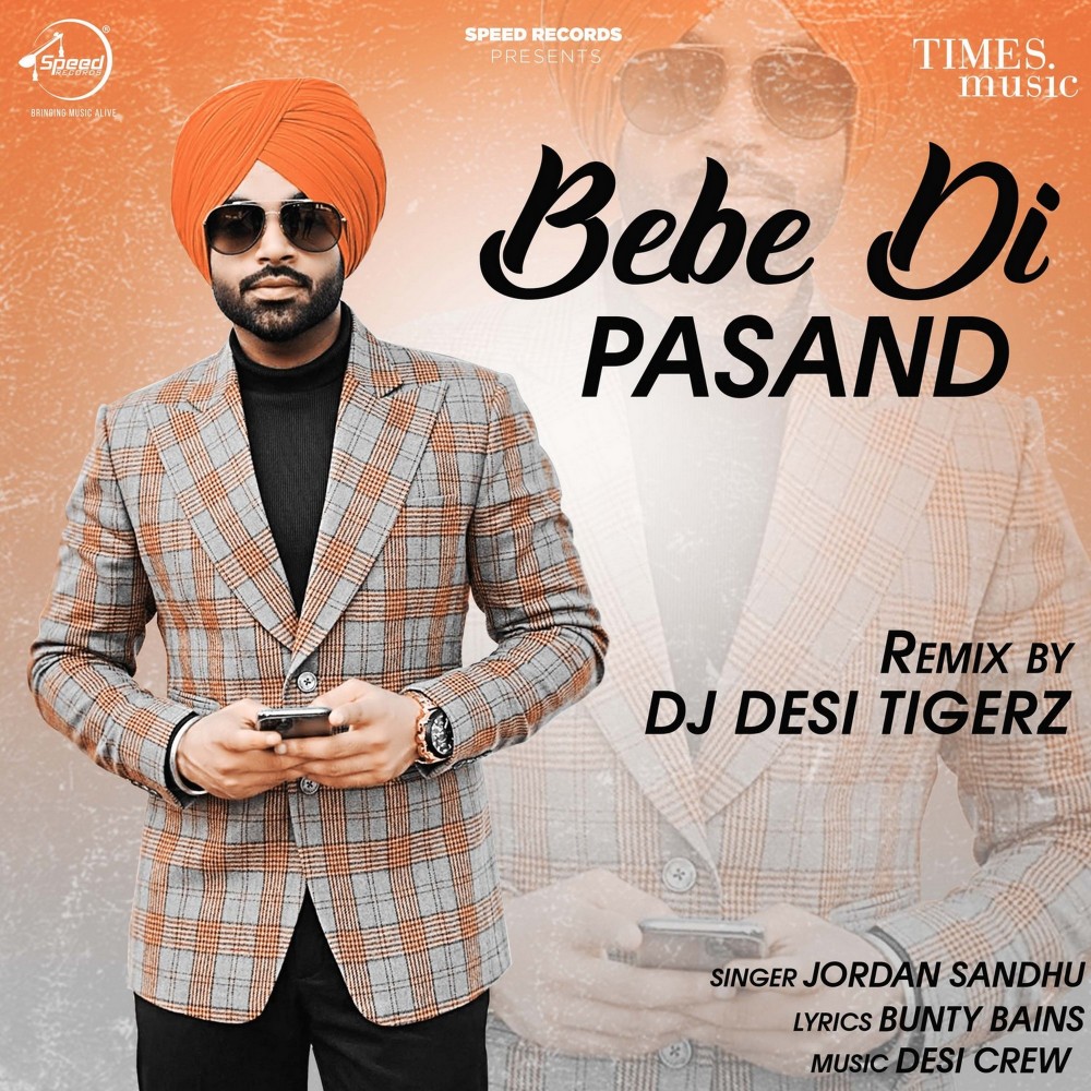 Bebe Di Pasand (DJ Desi Tigerz Remix)