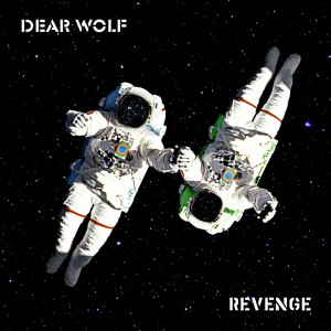 ดาวน์โหลดและฟังเพลง Revenge (Single Mix) พร้อมเนื้อเพลงจาก Dear Wolf