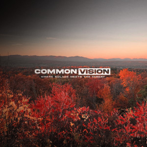 อัลบัม Where Solace Meets the Misery ศิลปิน Common Vision