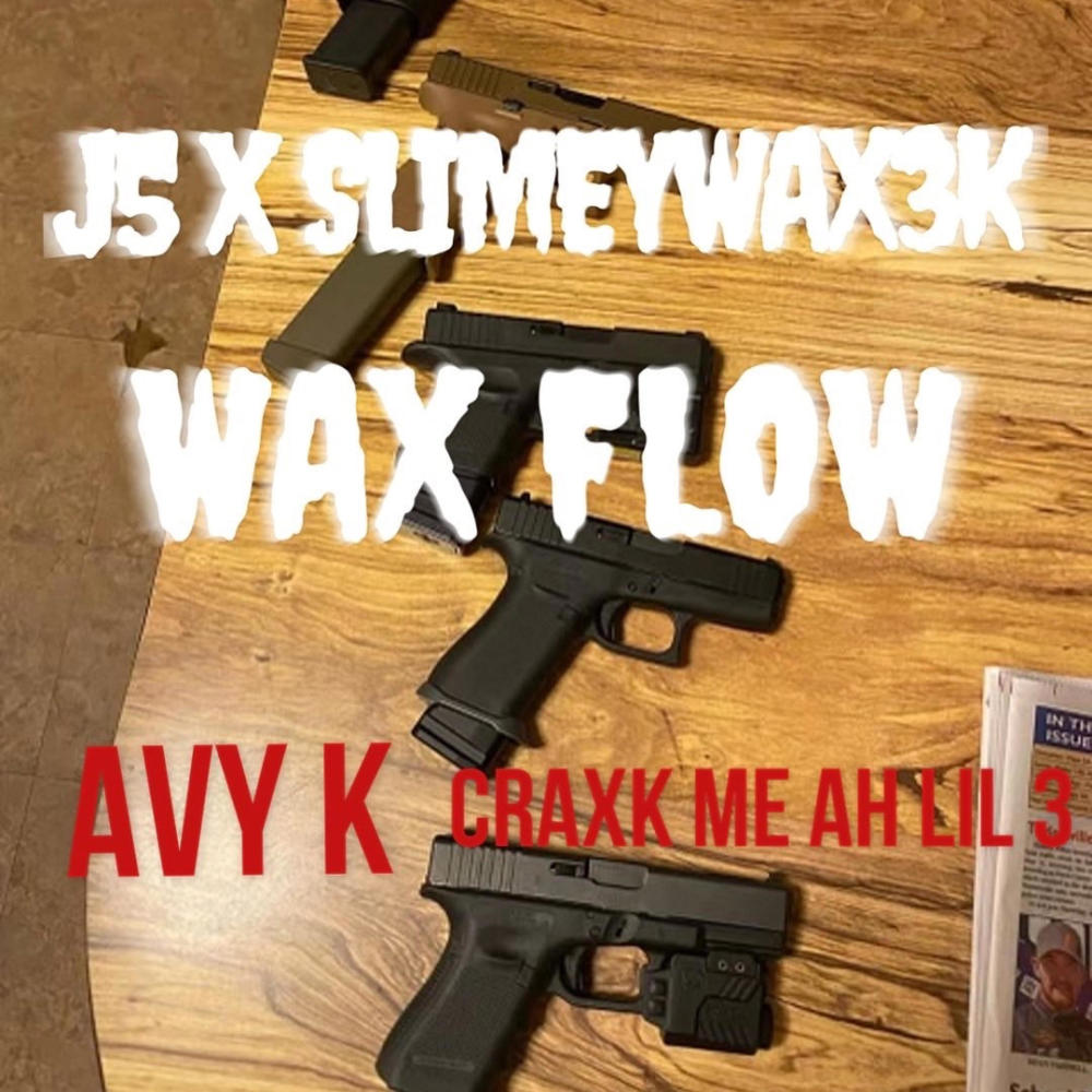 Wax Flow (feat. SlimeyWax3k) (Explicit)