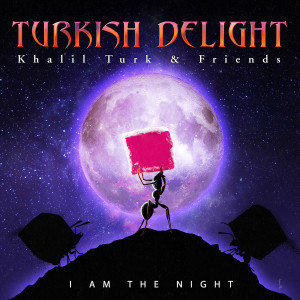 Listen to I Am the Night "Turkish Delight" (feat. Andrew Freeman) song with lyrics from Khalil Turk & Friends