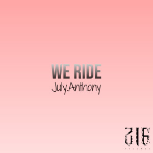 Album We Ride from July Anthony