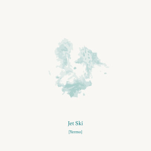 ดาวน์โหลดและฟังเพลง Jet Ski พร้อมเนื้อเพลงจาก Yermo