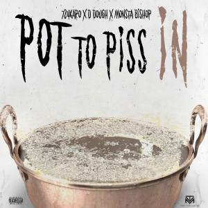 收聽724kapo的Pot 2 Piss In(feat. D-Dough & Monsta Bishop) (Explicit)歌詞歌曲