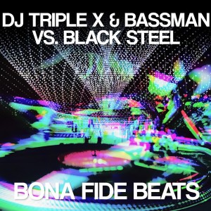 Album DJ Triple X & Bassman vs. DJ Black Steel from DJ Triple X