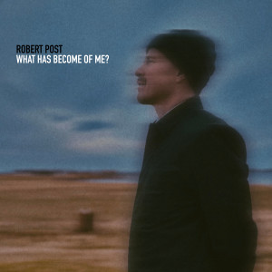 Robert Post的專輯What Has Become Of Me?
