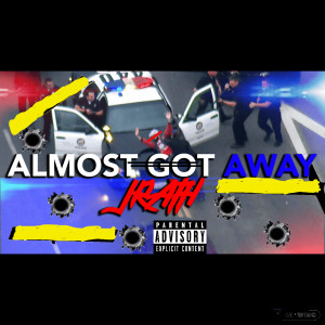Listen to Almost Got Away (Explicit) song with lyrics from JRaTh