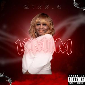 Album KMIM (Explicit) from MISS. G
