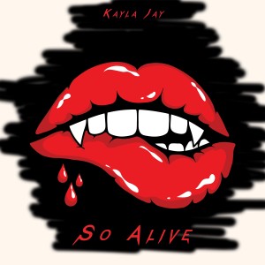Dengarkan So Alive (Explicit) lagu dari Kayla Jay dengan lirik