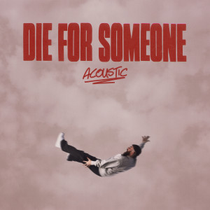 die for someone (Acoustic)