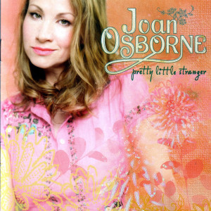 อัลบัม Pretty Little Stranger ศิลปิน Joan Osborne