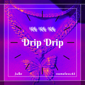 Juse的專輯Drip Drip (Explicit)