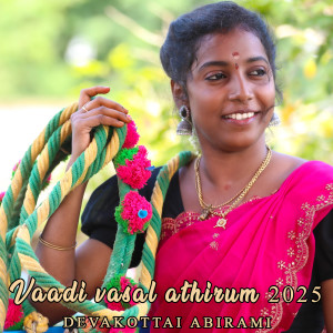 Listen to Vaadi Vasal Athirum 2025 song with lyrics from DEVAKOTTAI ABIRAMI