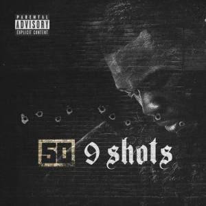 ดาวน์โหลดและฟังเพลง 9 Shots (Explicit) พร้อมเนื้อเพลงจาก 50 Cent