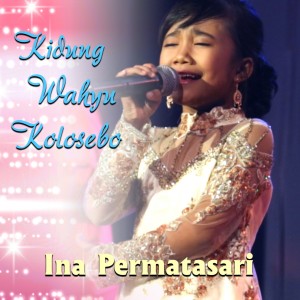 Dengarkan lagu Kidung Wahyu Kolosebo (Explicit) nyanyian Ina Permatasari dengan lirik