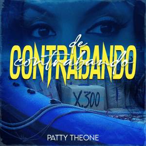收聽Patty Theone的Contrabando歌詞歌曲