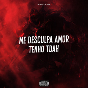 Selton DJ的專輯Me Desculpa Amor, Tenho TDAH - SPEED UP (Explicit)