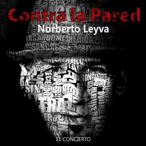 Norberto Leyva的專輯Contra la Pared (En Vivo)