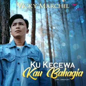 收聽Vicky Marchel的Ku Kecewa Kau Bahagia歌詞歌曲