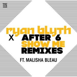 ดาวน์โหลดและฟังเพลง Show Me (Extended Mix) พร้อมเนื้อเพลงจาก Ryan Blyth