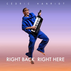 Album Right back right here from Cedric Hanriot