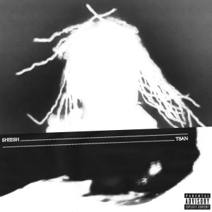 收聽T$an的SHEESH! (Explicit)歌詞歌曲