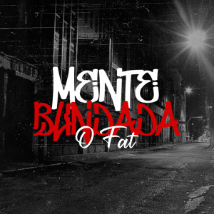 ดาวน์โหลดและฟังเพลง Mente Blindada พร้อมเนื้อเพลงจาก o Fat