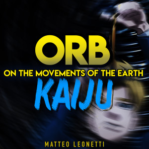 Dengarkan lagu Kaiju (Orb On the Movements of the Earth) nyanyian Matteo Leonetti dengan lirik