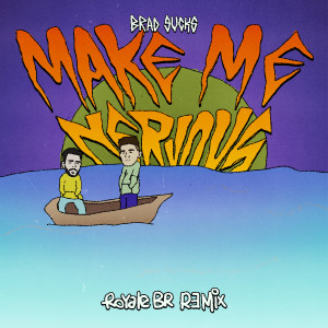 Brad Sucks的專輯Making Me Nervous (Royale BR Remix)