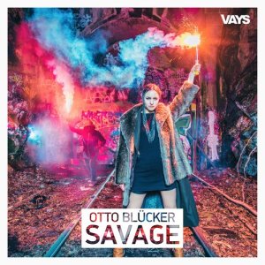 收聽Otto Blücker的Savage (Radio Edit)歌詞歌曲