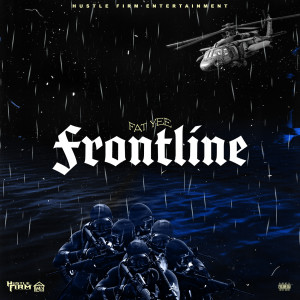 Dengarkan Frontline (Explicit) lagu dari Fat Yee dengan lirik