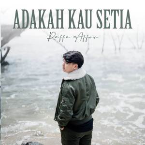 อัลบัม Adakah Kau Setia ศิลปิน Raffa Affar