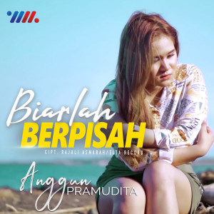 收聽Anggun Pramudita的Biarlah Berpisah歌詞歌曲