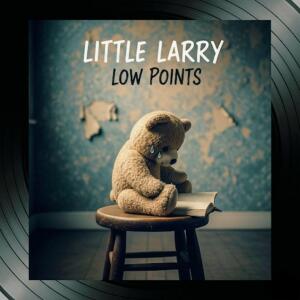 ดาวน์โหลดและฟังเพลง LOW POINTS พร้อมเนื้อเพลงจาก Little Larry