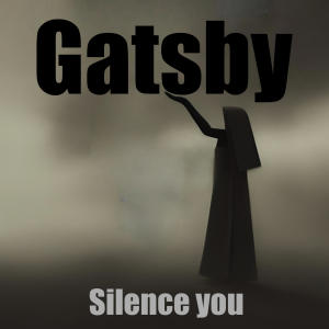 gatsby的專輯Silence you
