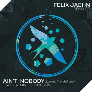 อัลบัม Ain't Nobody (Loves Me Better) ศิลปิน Felix Jaehn