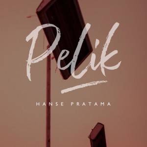 ดาวน์โหลดและฟังเพลง Pelik พร้อมเนื้อเพลงจาก Hanse Pratama