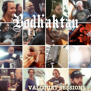 Bodh'Aktan的專輯Valcourt Sessions